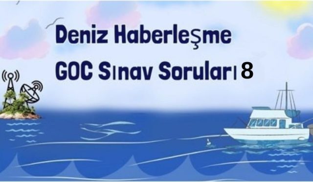 Denizde Haberleşme GOC Sınav Soruları Test 8